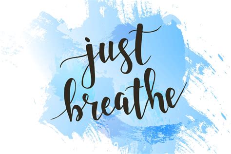 Breathe .